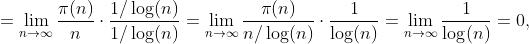 [;=\lim_{n\to\infty}\frac{\pi(n)}{n}\cdot\frac{1/\log(n)}{1/\log(n)}=\lim_{n\to\infty}{\frac{\pi(n)}{n/\log(n)} \cdot \frac{1}{\log(n)}= \lim_{n\to\infty}\frac{1}{\log(n)}=0,;]